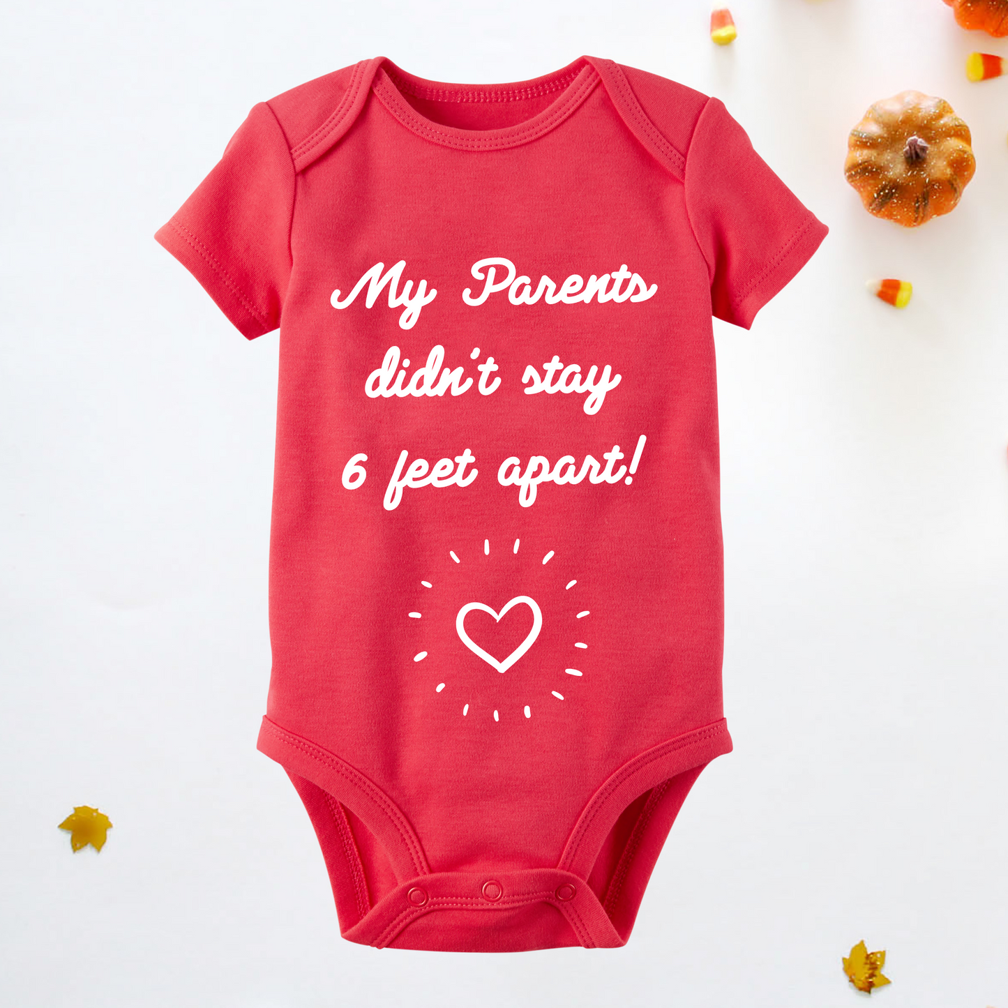 My Parents Didn't Stay 6 Feet Apart Baby Onesie