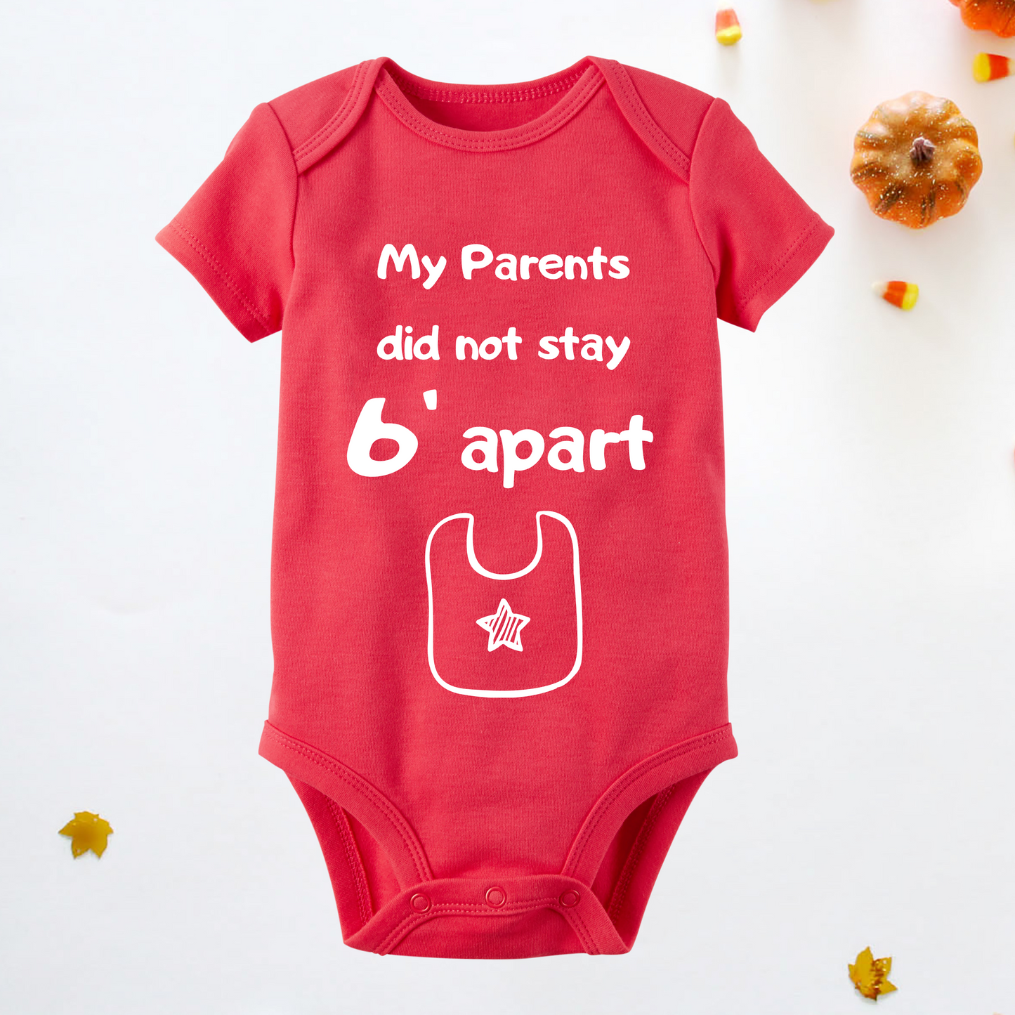 My Parents Did not Stay 6 ft Apart Baby Onesie