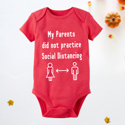 My Parents Did not Practice Social Distancing Baby Onesie