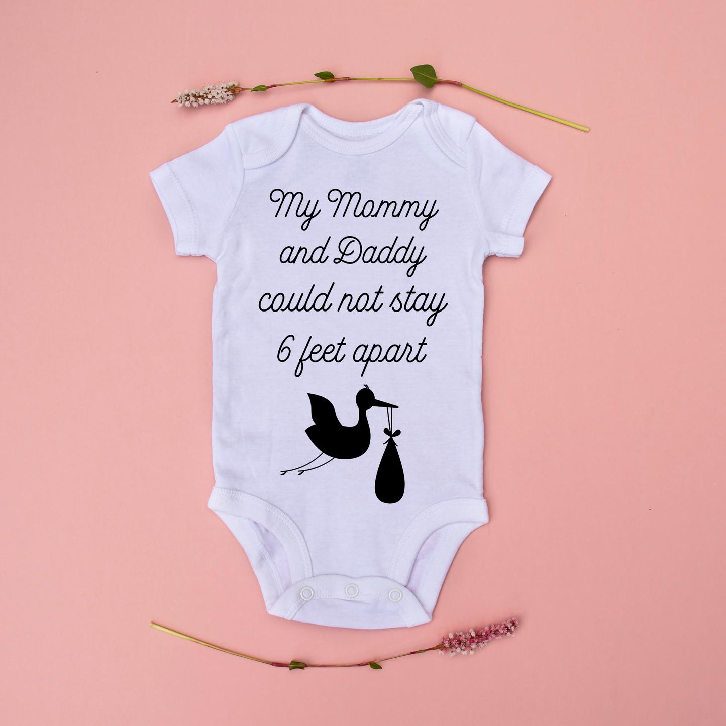 My Mommy and Daddy Could not Stay 6 Feet Apart Baby Onesie