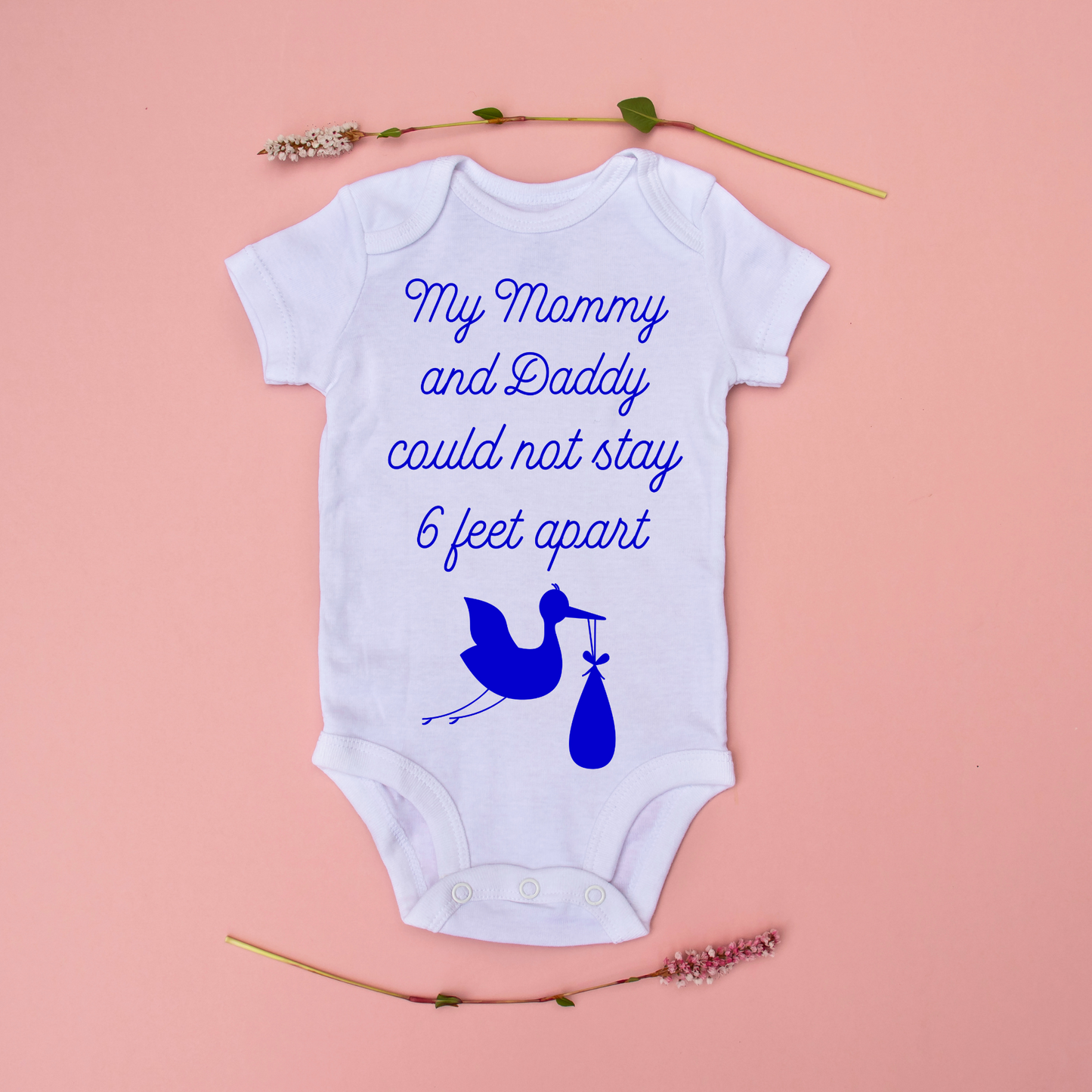 My Mommy and Daddy Could not Stay 6 Feet Apart Baby Onesie