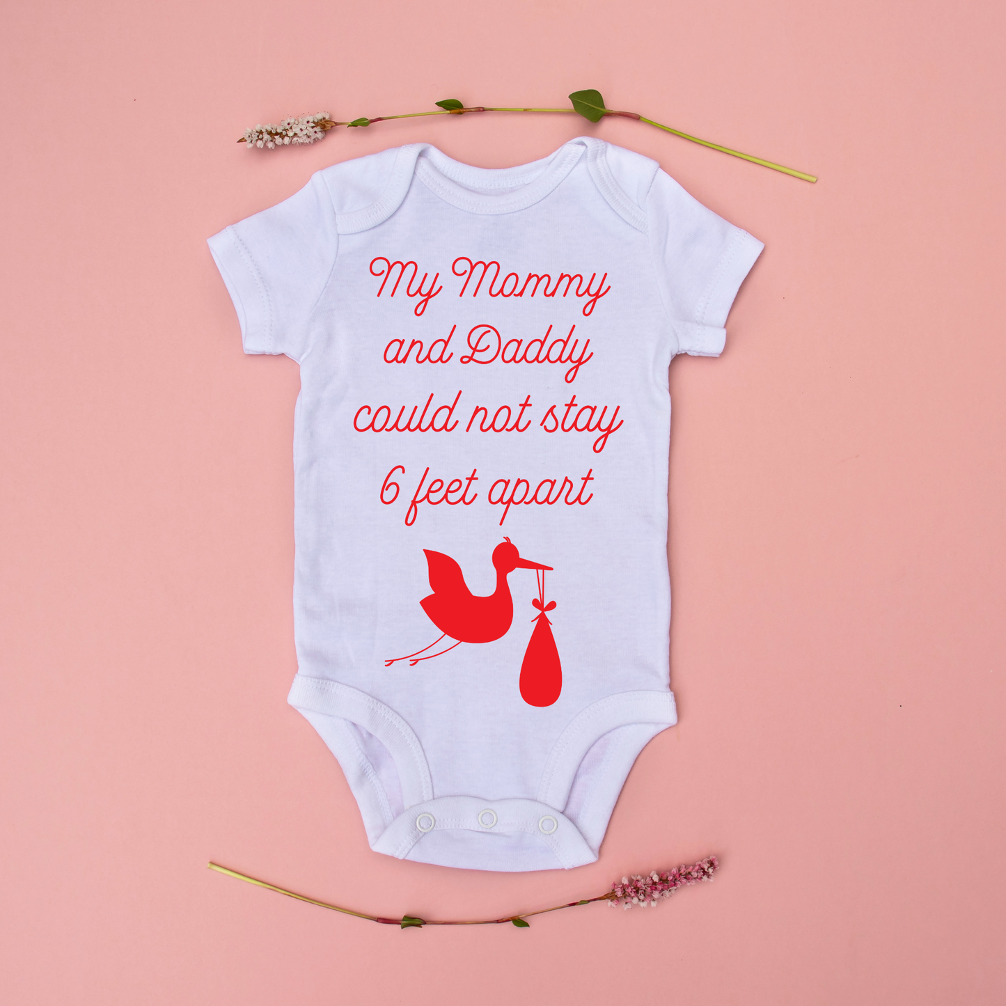 My Mommy and Daddy Could not Stay 6 Feet Apart Baby Onesie