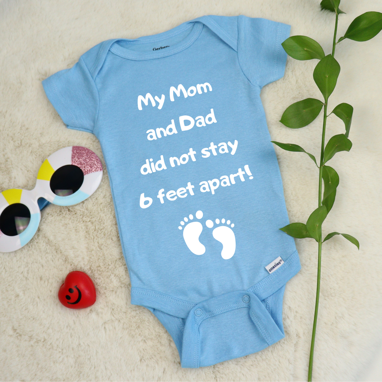 My Mom and Dad Did not Stay 6 Feet Apart Baby Onesie