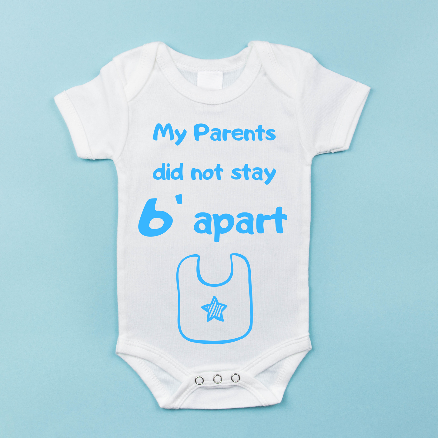 My Parents Did not Stay 6 ft Apart Baby Onesie