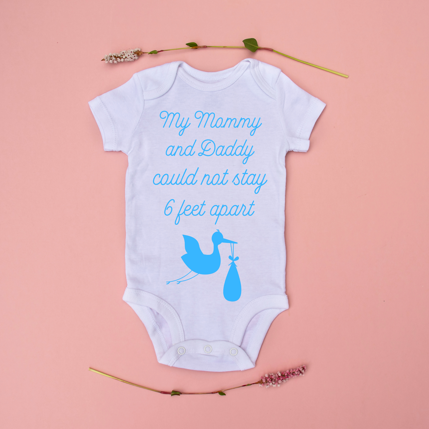 My Mommy and Daddy Could not Stay 6 Feet Apart Baby Onesie