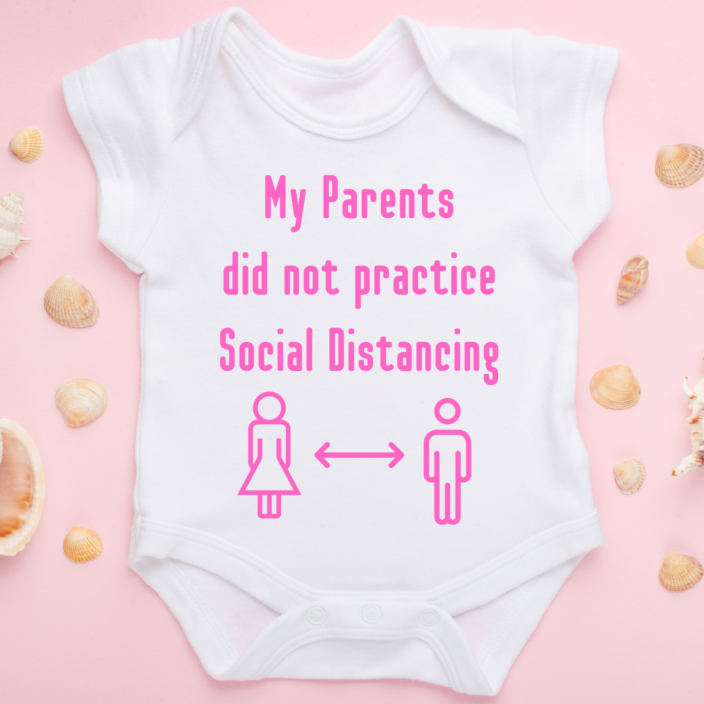 My Parents Did not Practice Social Distancing Baby Onesie