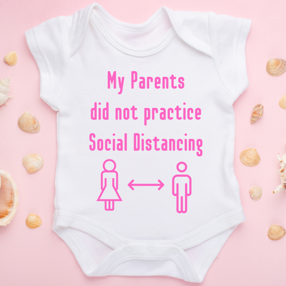 My Parents Did not Practice Social Distancing Baby Onesie