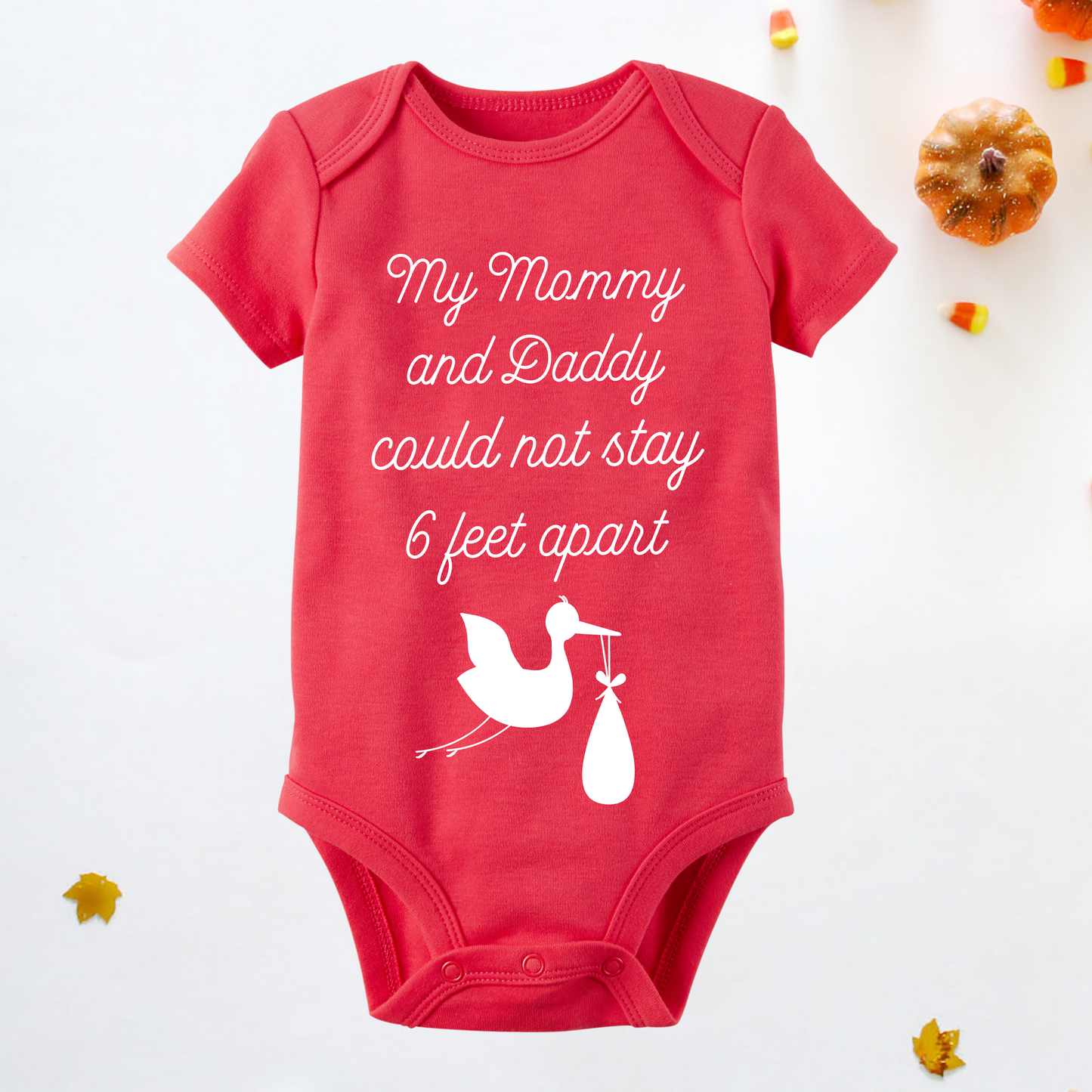 My Mommy and Daddy Could not Stay 6 Feet Apart Baby Onesie