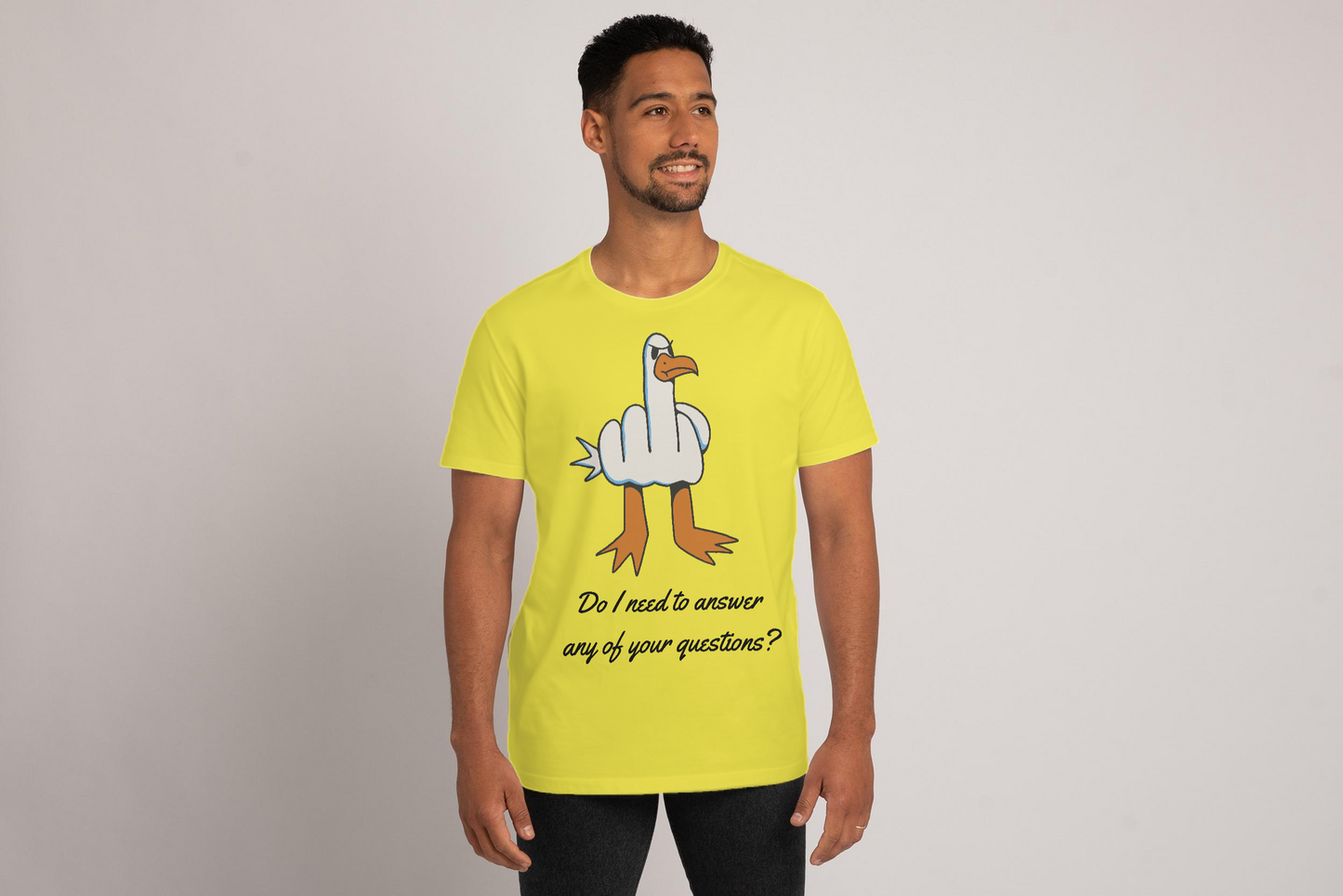 Do I Need To Answer Any Of Your Questions, Funny Men's T-Shirt