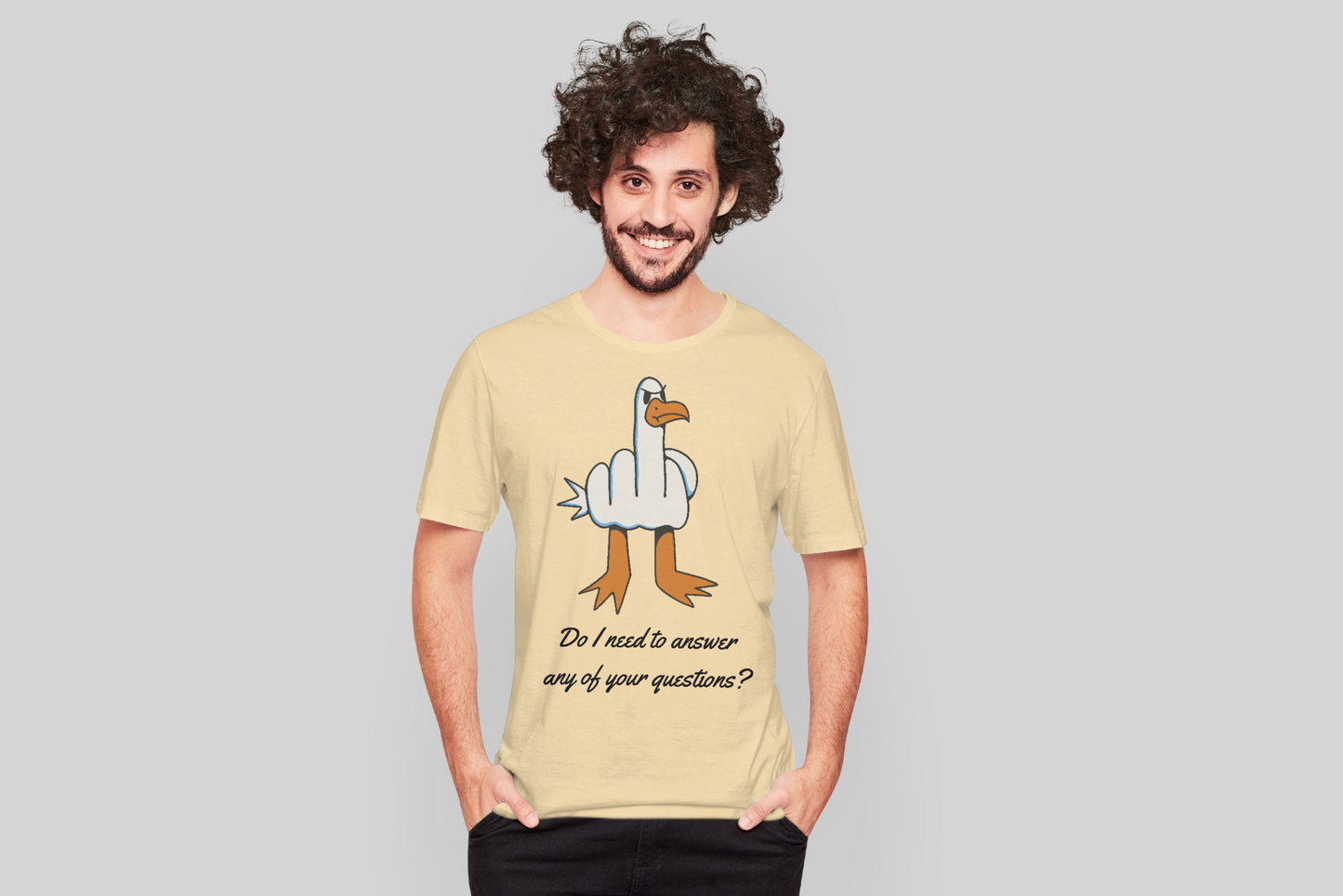 Do I Need To Answer Any Of Your Questions, Funny Men's T-Shirt