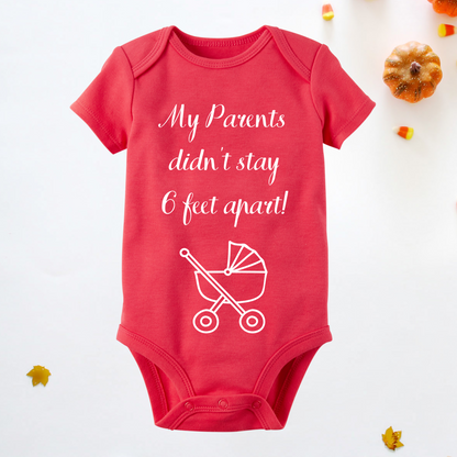 My Parents Didn't Stay 6 Feet Apart Baby Onesie