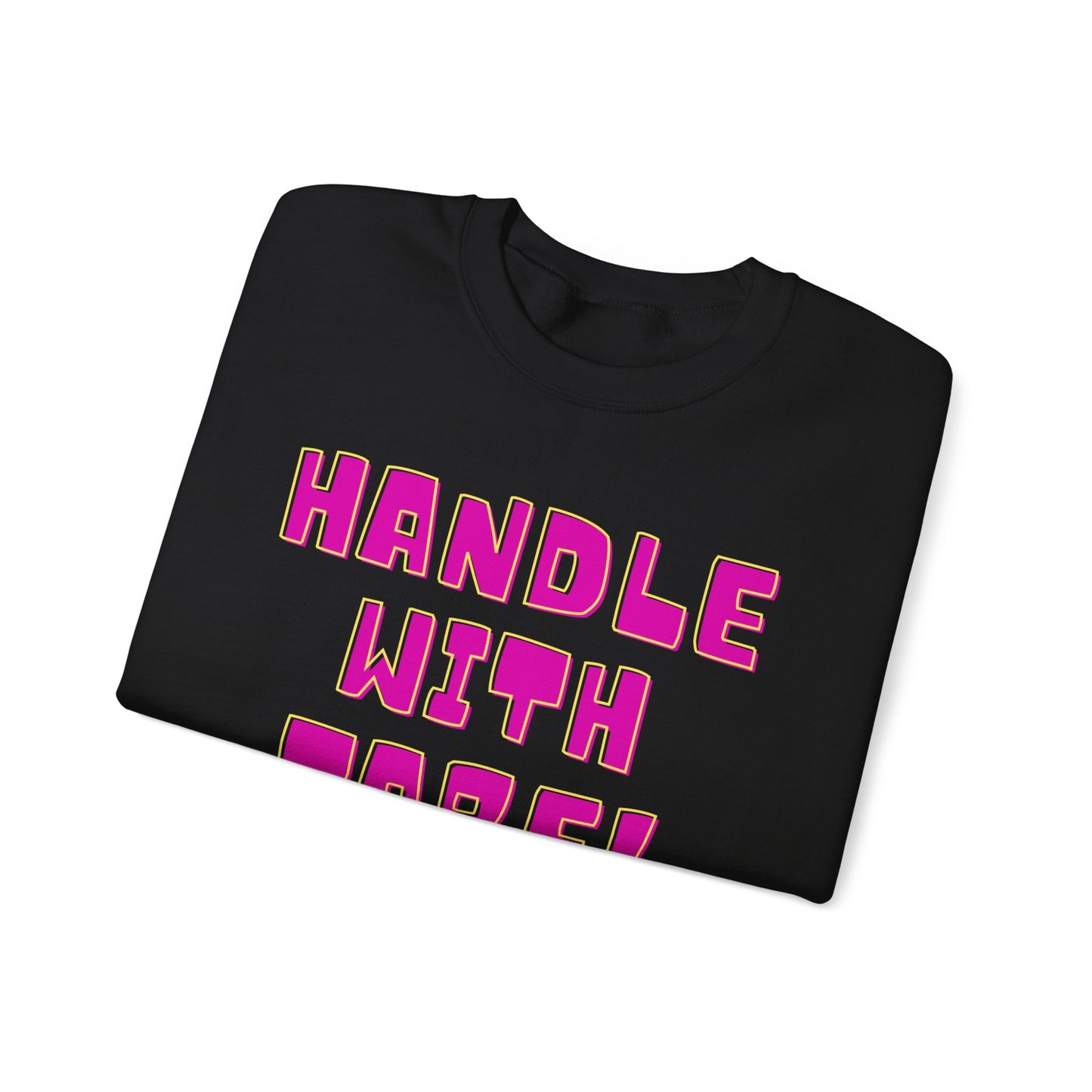 Funny Handle With Care Unisex Pullover Crewneck