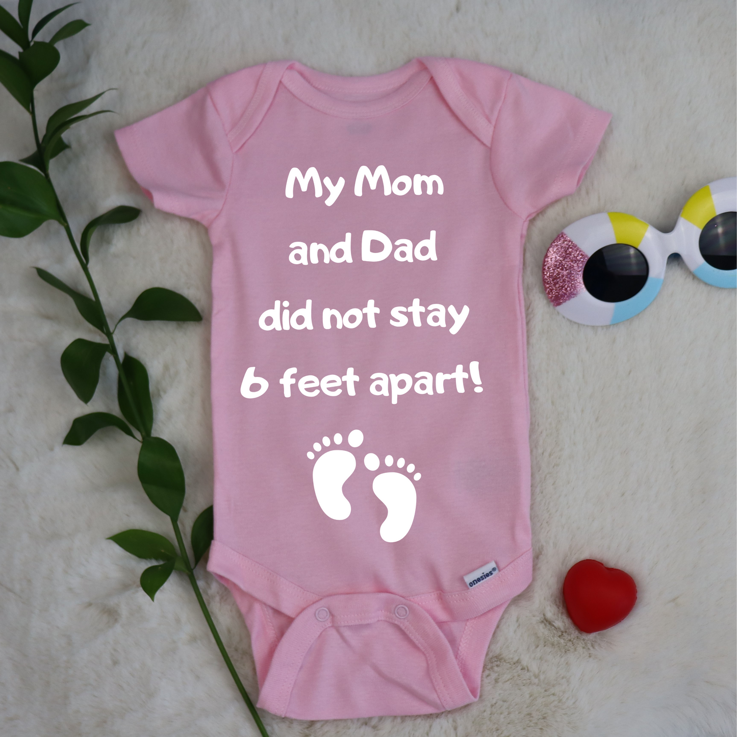 My Mom and Dad Did not Stay 6 Feet Apart Baby Onesie